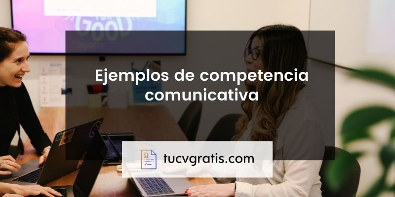 ejemplos de competencia comunicativa